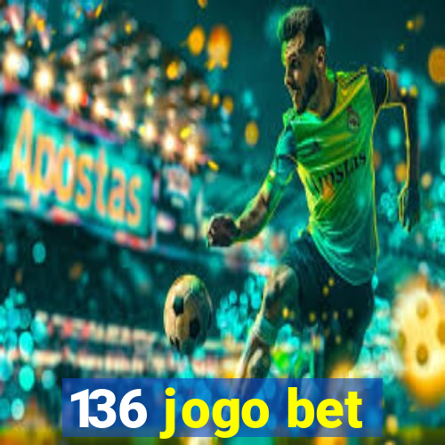 136 jogo bet